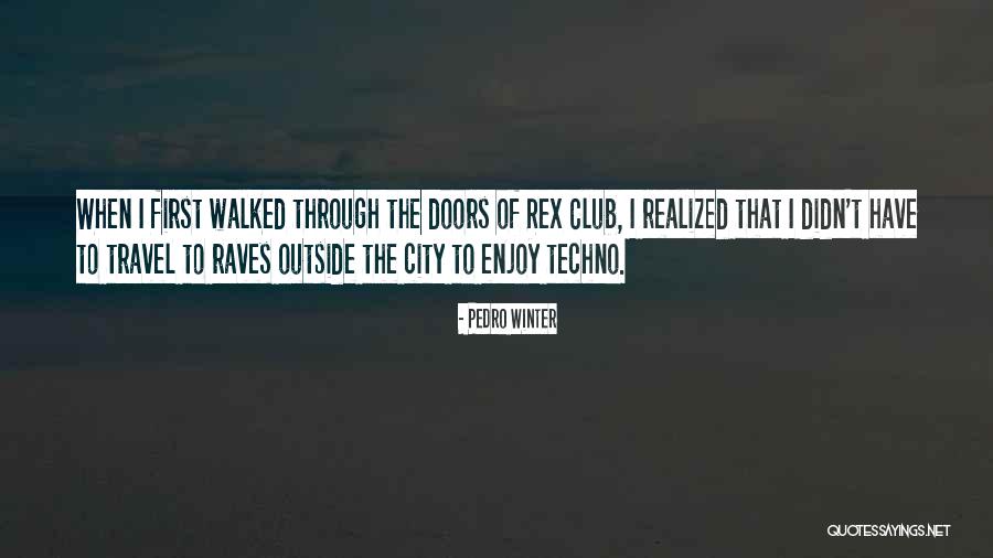 Doors And Travel Quotes By Pedro Winter Doors And Travel Quotes By Pedro Winter