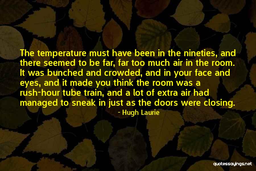 Doors Closing Quotes By Hugh Laurie Doors Closing Quotes By Hugh Laurie
