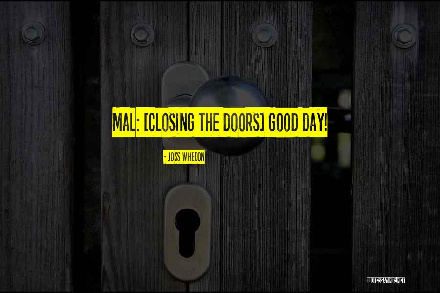Doors Closing Quotes By Joss Whedon Doors Closing Quotes By Joss Whedon