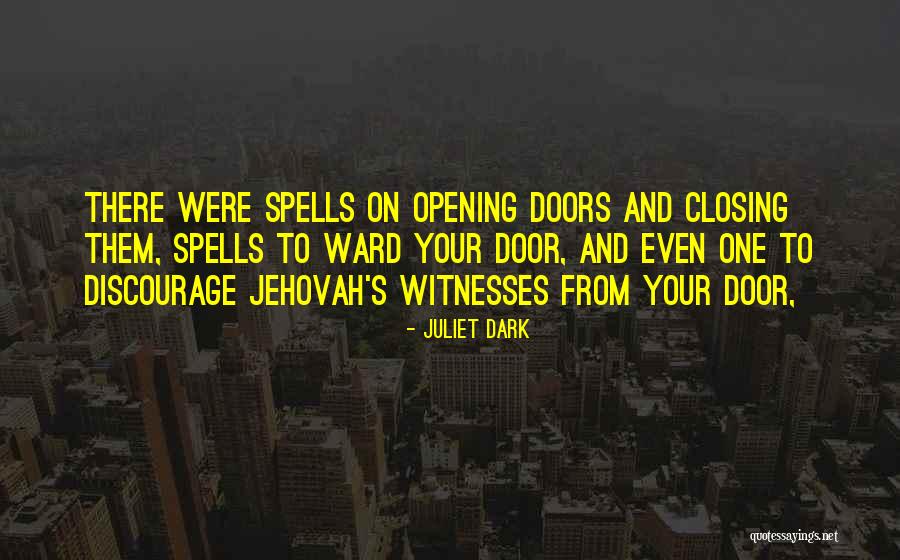 Doors Closing Quotes By Juliet Dark Doors Closing Quotes By Juliet Dark