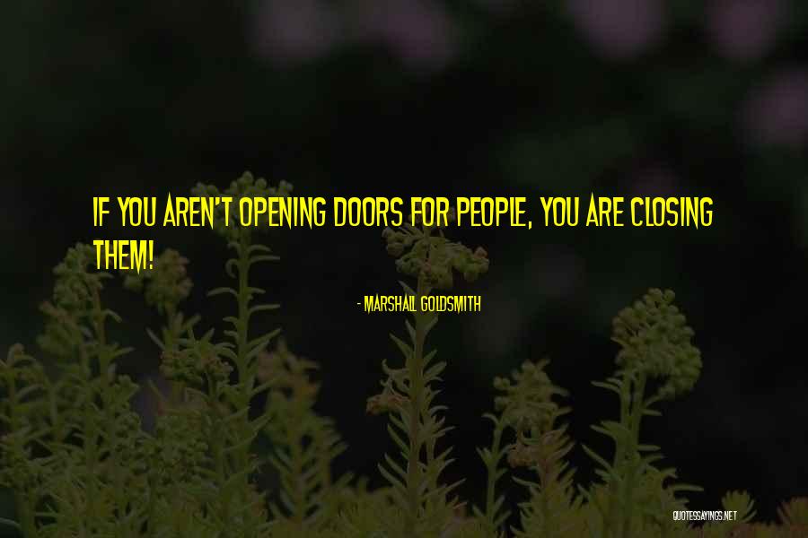 Doors Closing Quotes By Marshall Goldsmith Doors Closing Quotes By Marshall Goldsmith