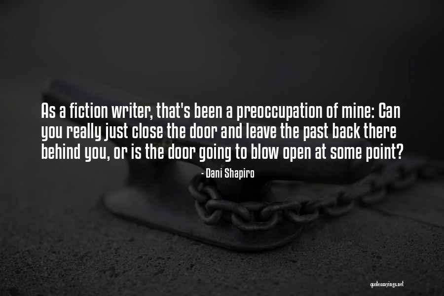 Doors You Can Open Quotes By Dani Shapiro Doors You Can Open Quotes By Dani Shapiro