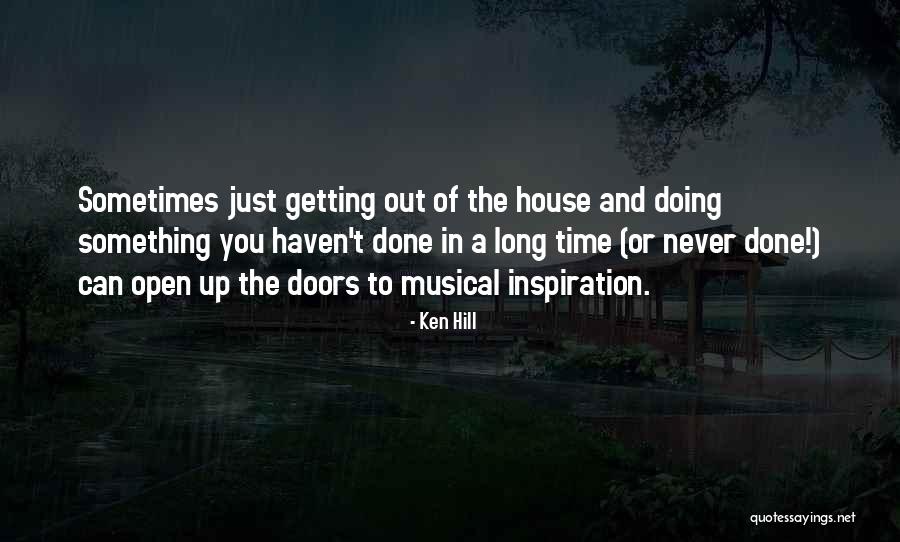 Doors You Can Open Quotes By Ken Hill Doors You Can Open Quotes By Ken Hill