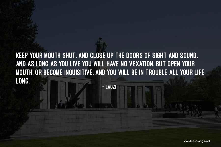 Doors You Keep Quotes By Laozi Doors You Keep Quotes By Laozi