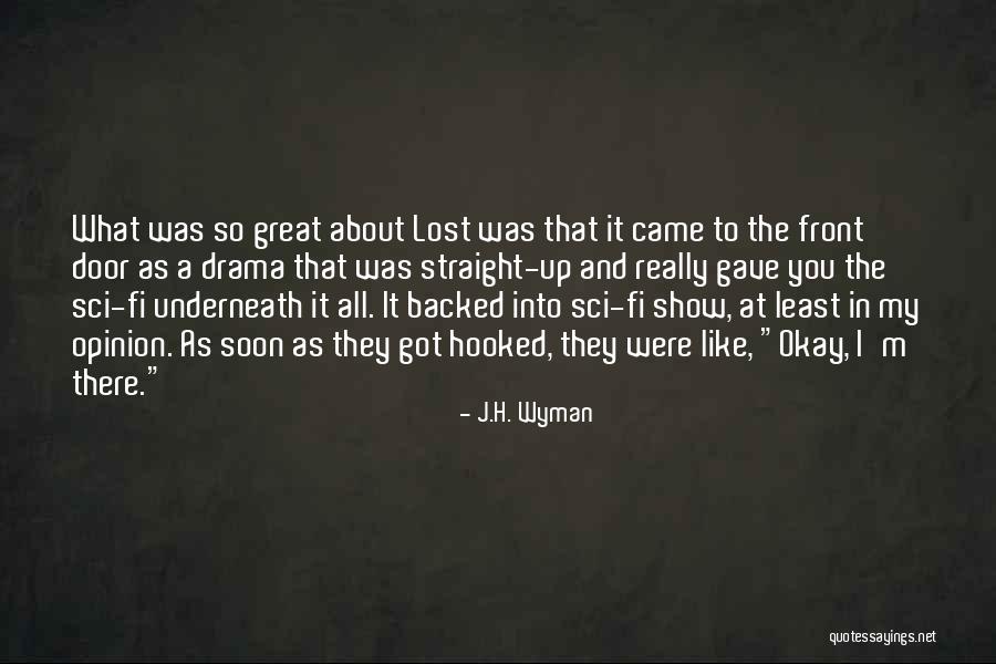 Doors Your Lost Quotes By J.H. Wyman Doors Your Lost Quotes By J.H. Wyman