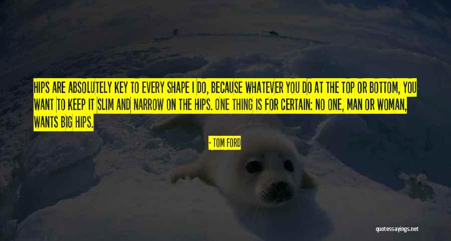 Doorsnee Menselijk Quotes By Tom Ford Doorsnee Menselijk Quotes By Tom Ford