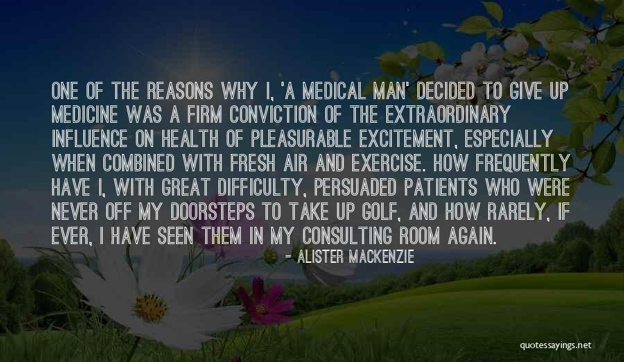 Doorsteps Quotes By Alister MacKenzie Doorsteps Quotes By Alister MacKenzie