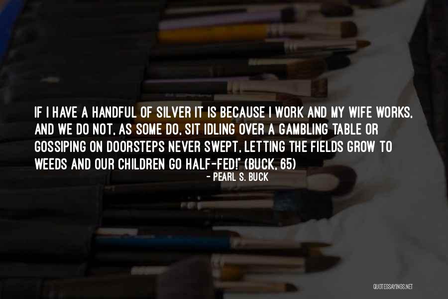 Doorsteps Quotes By Pearl S. Buck Doorsteps Quotes By Pearl S. Buck