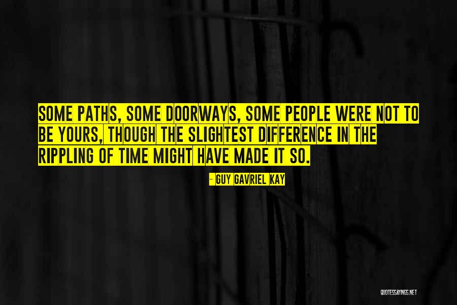 Doorways Quotes By Guy Gavriel Kay Doorways Quotes By Guy Gavriel Kay