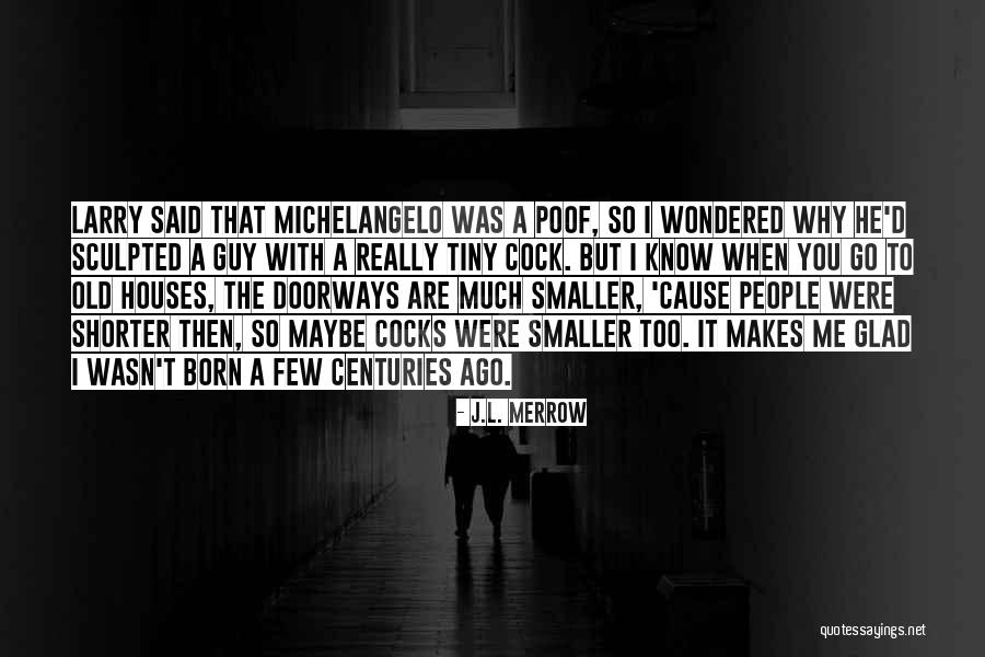 Doorways Quotes By J.L. Merrow Doorways Quotes By J.L. Merrow