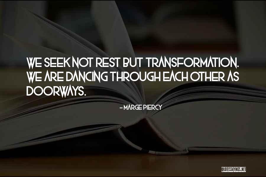 Doorways Quotes By Marge Piercy Doorways Quotes By Marge Piercy