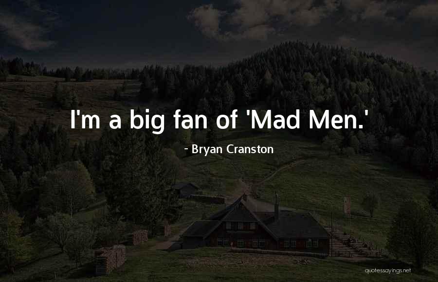 Dooryards Quotes By Bryan Cranston Dooryards Quotes By Bryan Cranston