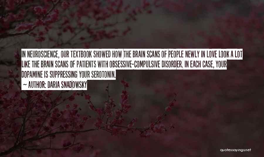 Dopamine Serotonin Quotes By Daria Snadowsky