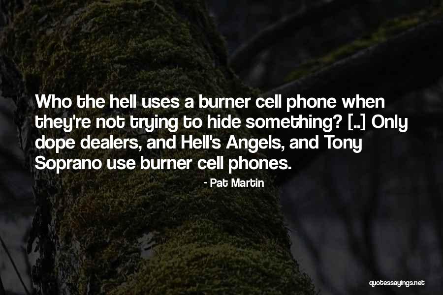 Dope As Hell Quotes By Pat Martin Dope As Hell Quotes By Pat Martin