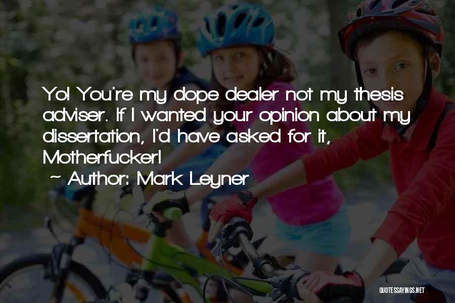 Dope Dealer Quotes By Mark Leyner