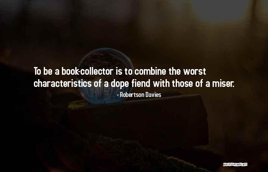 Dope Fiend Quotes By Robertson Davies Dope Fiend Quotes By Robertson Davies