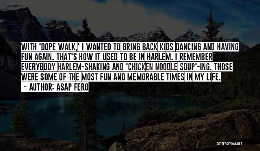 Dope Life Quotes By ASAP Ferg