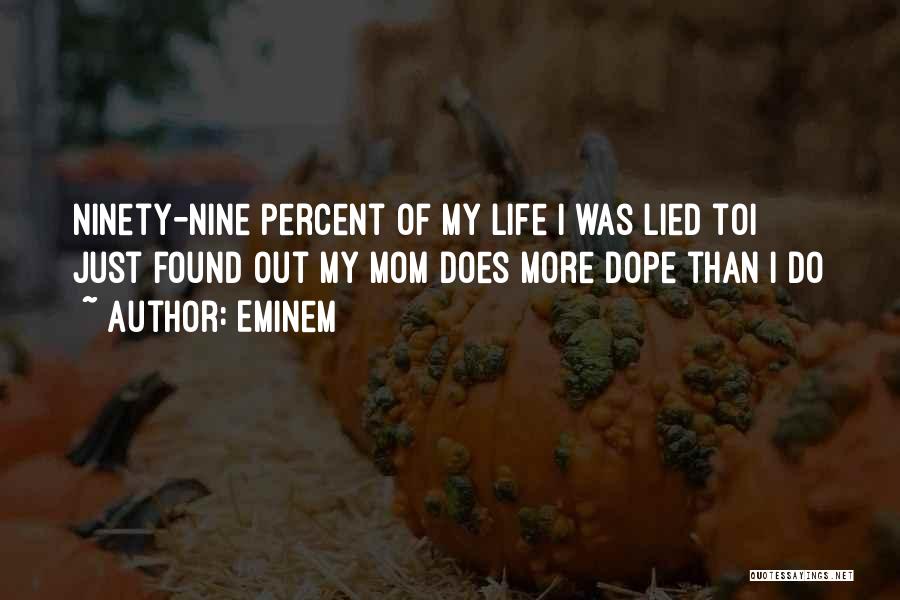 Dope Life Quotes By Eminem