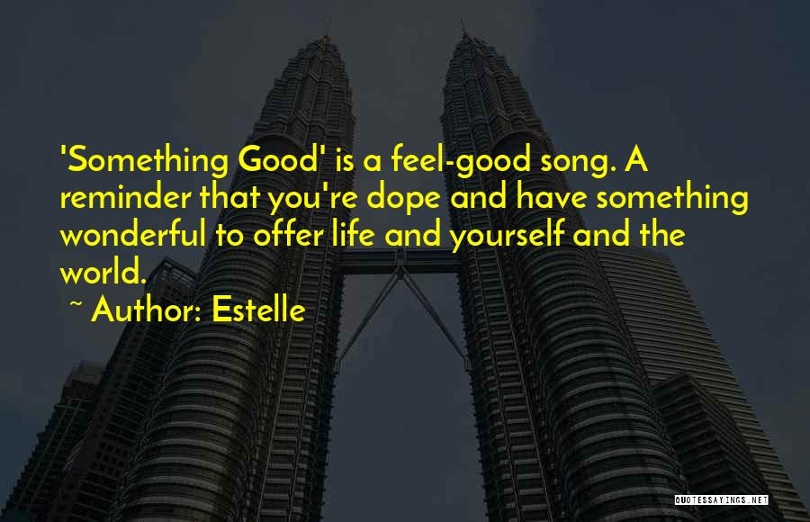 Dope Life Quotes By Estelle