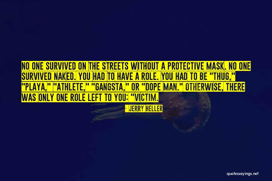 Dope Man Quotes By Jerry Heller