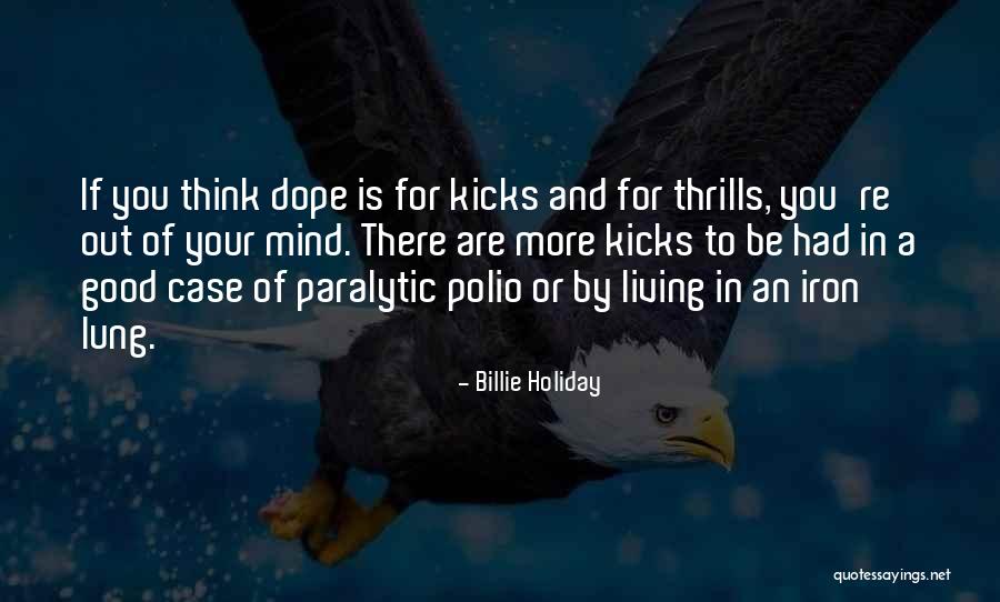 Dope Mind Quotes By Billie Holiday Dope Mind Quotes By Billie Holiday
