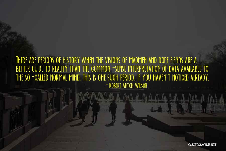 Dope Mind Quotes By Robert Anton Wilson Dope Mind Quotes By Robert Anton Wilson