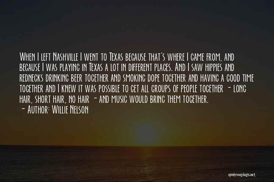 Dope Short Quotes By Willie Nelson