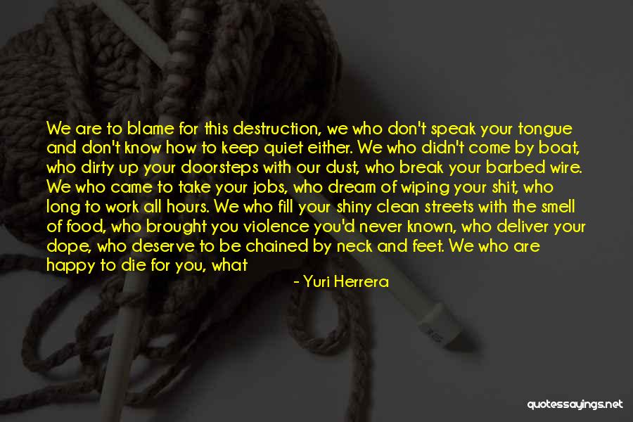 Dope Short Quotes By Yuri Herrera