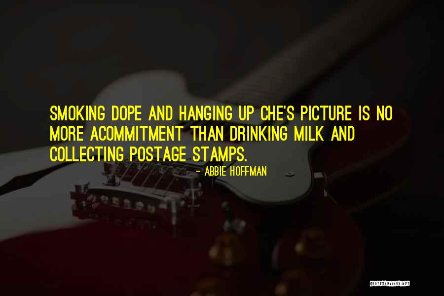 Dope Smoking Quotes By Abbie Hoffman Dope Smoking Quotes By Abbie Hoffman