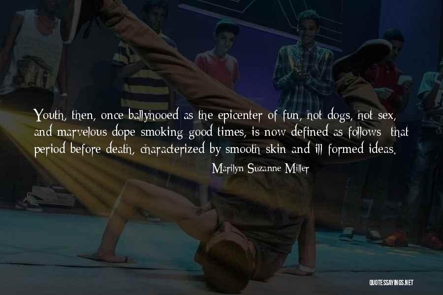 Dope Smoking Quotes By Marilyn Suzanne Miller Dope Smoking Quotes By Marilyn Suzanne Miller