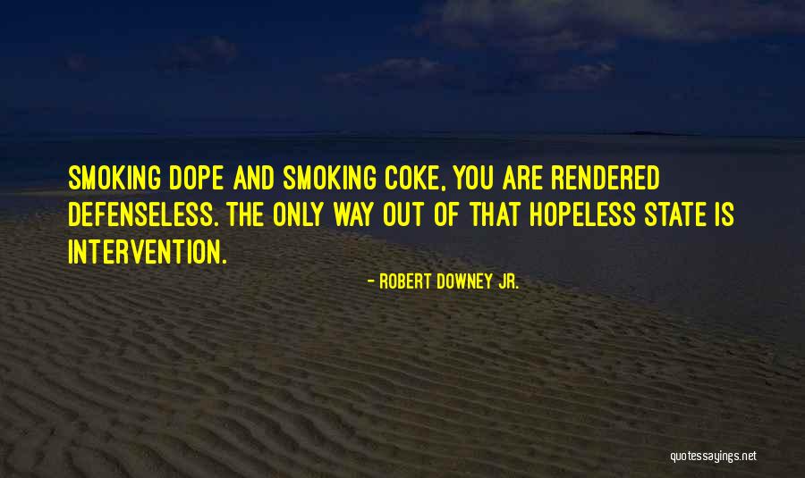 Dope Smoking Quotes By Robert Downey Jr.