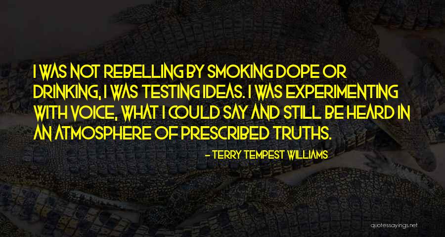 Dope Smoking Quotes By Terry Tempest Williams