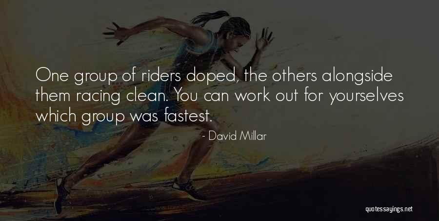 Doped Up Quotes By David Millar Doped Up Quotes By David Millar