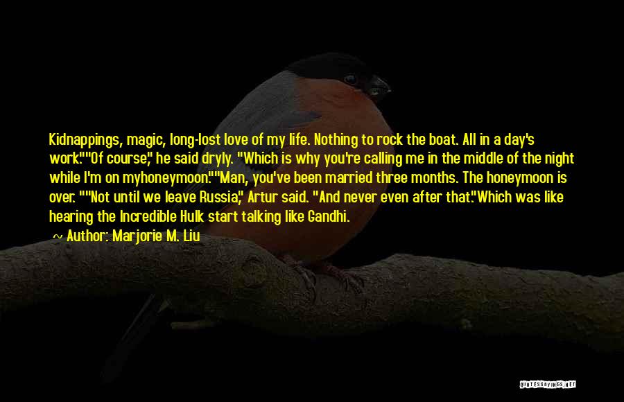 Dopest Love Quotes By Marjorie M. Liu