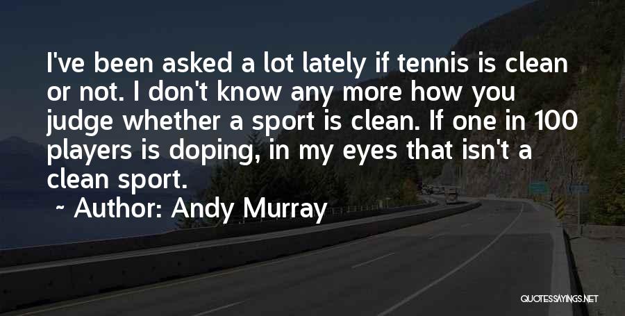 Doping Quotes By Andy Murray