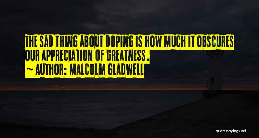 Doping Quotes By Malcolm Gladwell