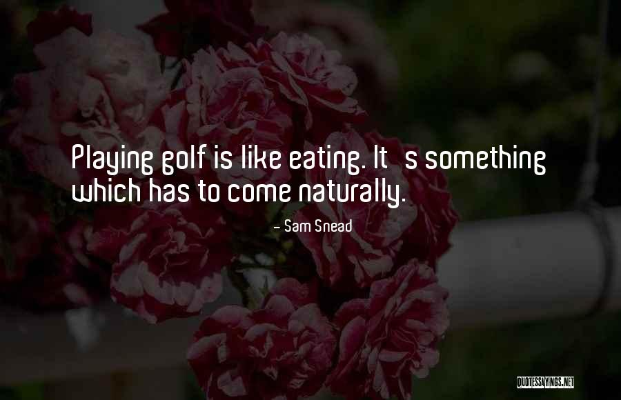 Dopo Argento Quotes By Sam Snead Dopo Argento Quotes By Sam Snead