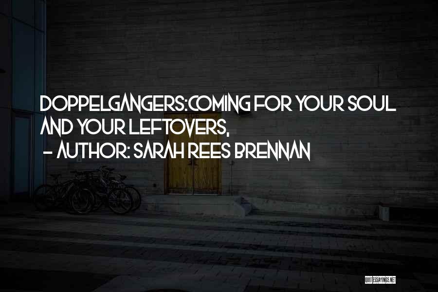 Doppelgangers Quotes By Sarah Rees Brennan