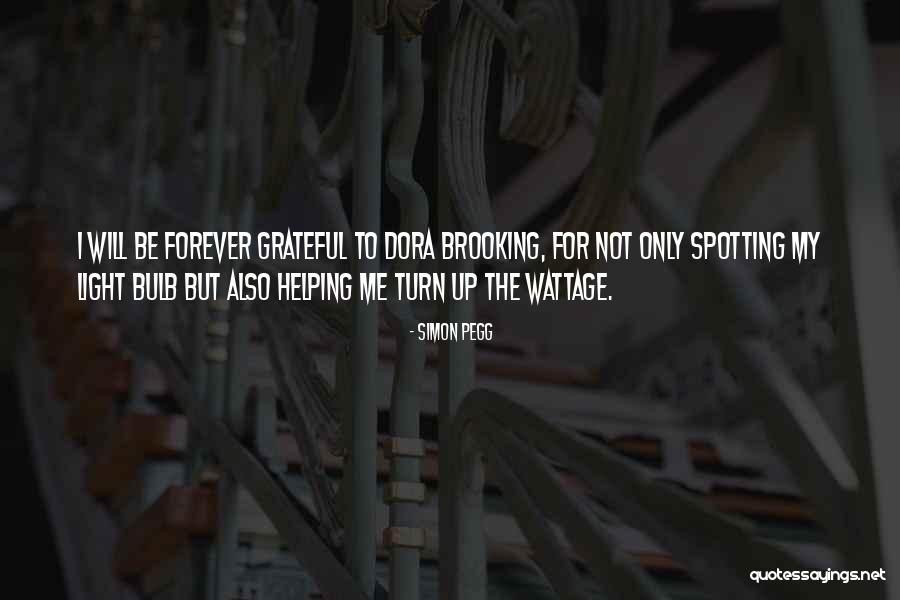 Dora Brooking Quotes By Simon Pegg Dora Brooking Quotes By Simon Pegg