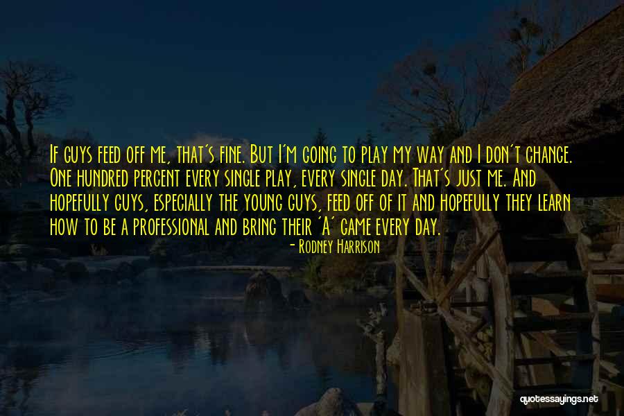 Doralyn Quotes By Rodney Harrison Doralyn Quotes By Rodney Harrison