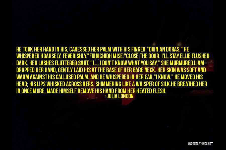 Doras Quotes By Julia London Doras Quotes By Julia London