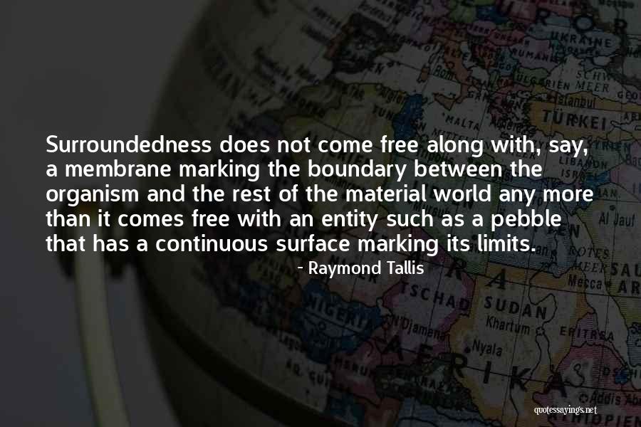 Doraston Quotes By Raymond Tallis Doraston Quotes By Raymond Tallis