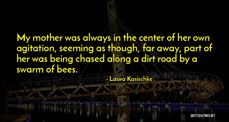 Dorazili Quotes By Laura Kasischke Dorazili Quotes By Laura Kasischke