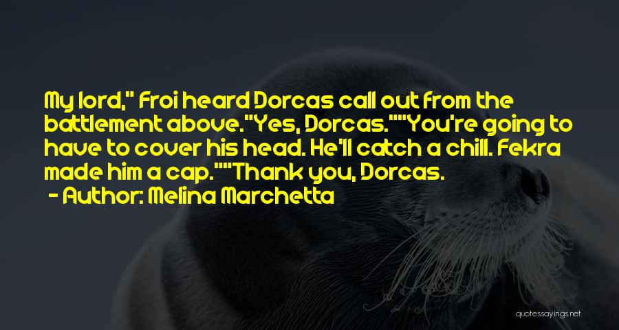 Dorcas Quotes By Melina Marchetta