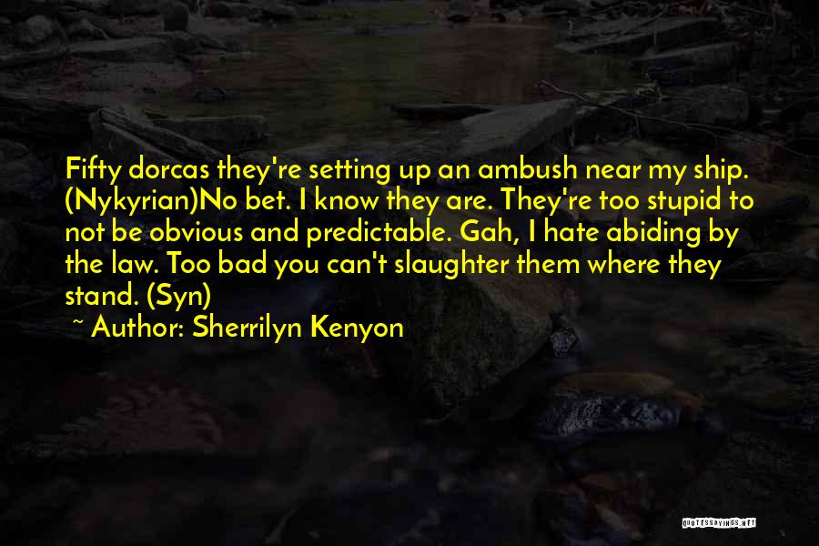 Dorcas Quotes By Sherrilyn Kenyon