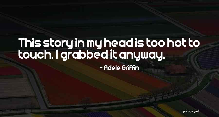 Dorde Balasevic Quotes By Adele Griffin Dorde Balasevic Quotes By Adele Griffin