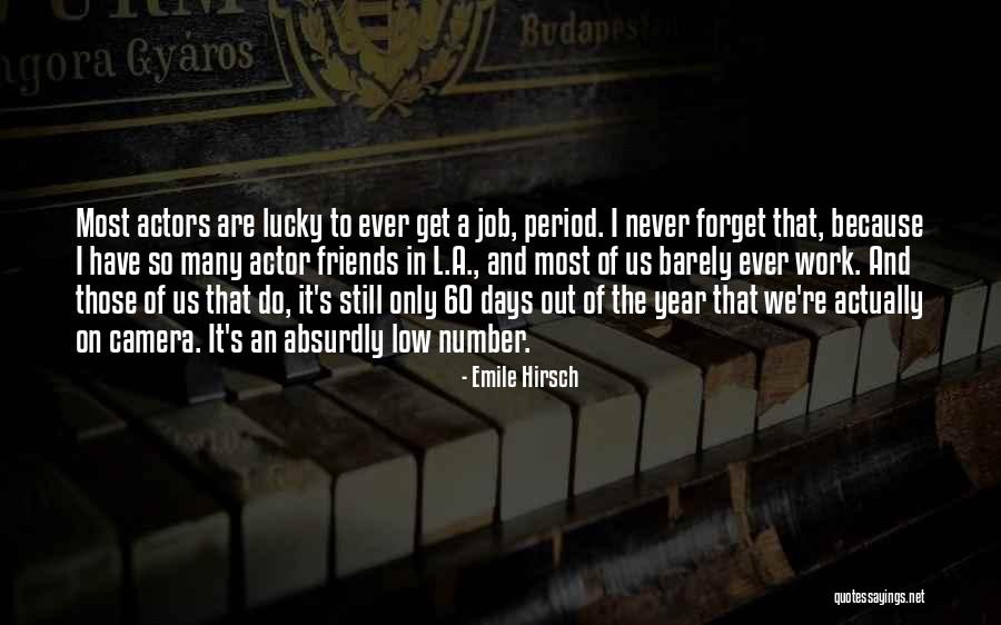 Dorella Quotes By Emile Hirsch Dorella Quotes By Emile Hirsch