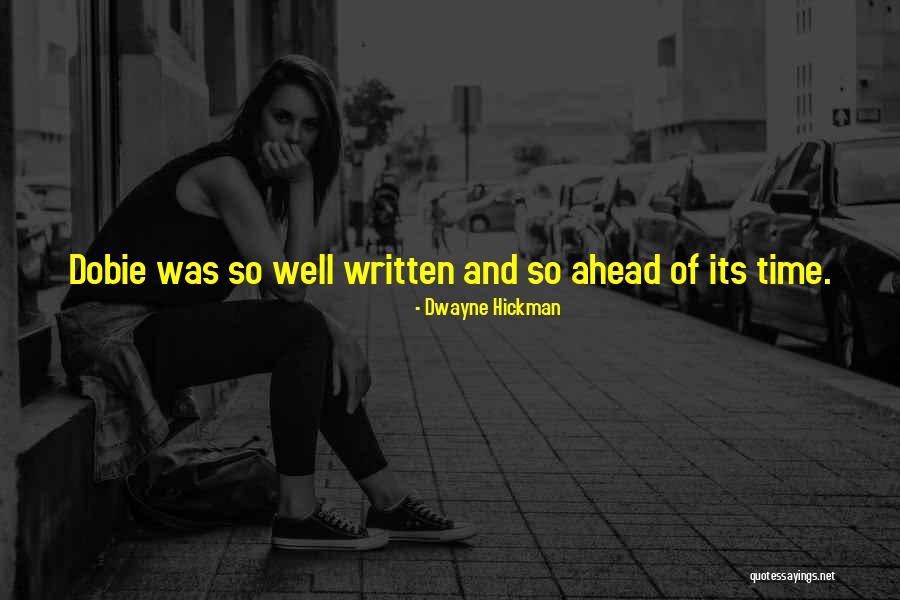 Dorenta Quotes By Dwayne Hickman