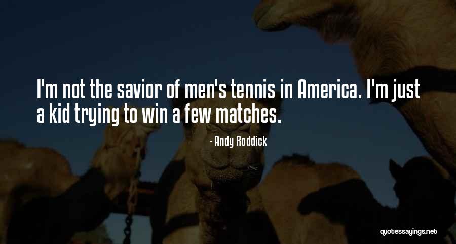 Dorflinger Cut Quotes By Andy Roddick Dorflinger Cut Quotes By Andy Roddick