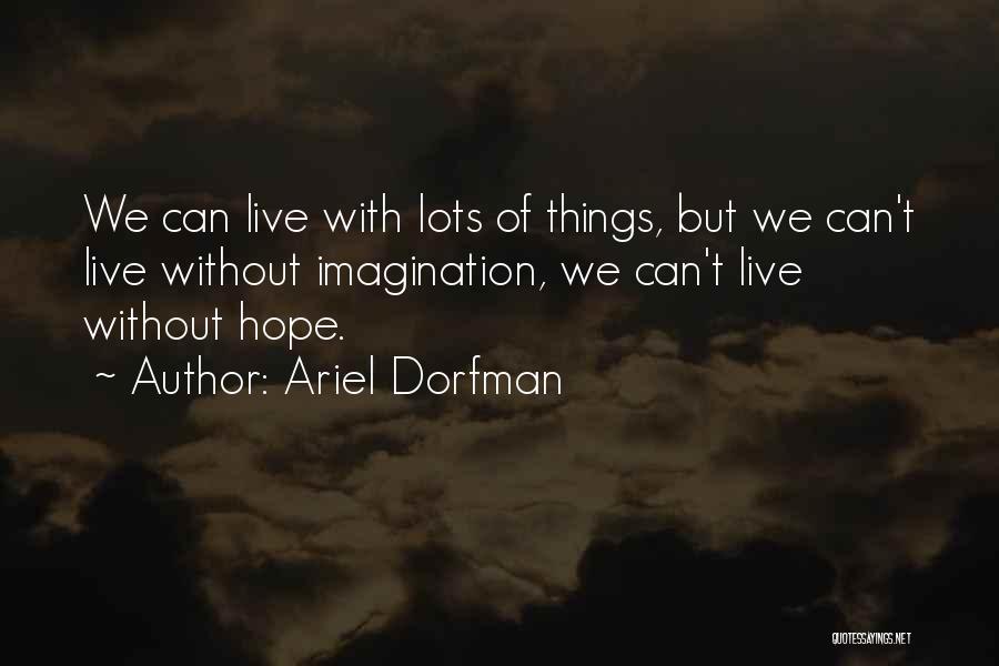 Dorfman Quotes By Ariel Dorfman